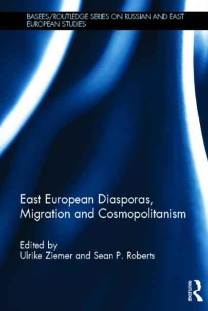 Book cover of: East European Diasporas, Migration and Cosmopolitanism. By: Ulrike Ziemer