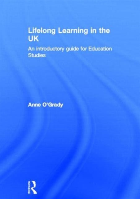 Book cover of: Lifelong Learning in the UK. By: Anne O'Grady
