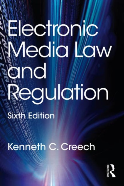 Book cover of: Electronic Media Law and Regulation. By: Kenneth C. Creech