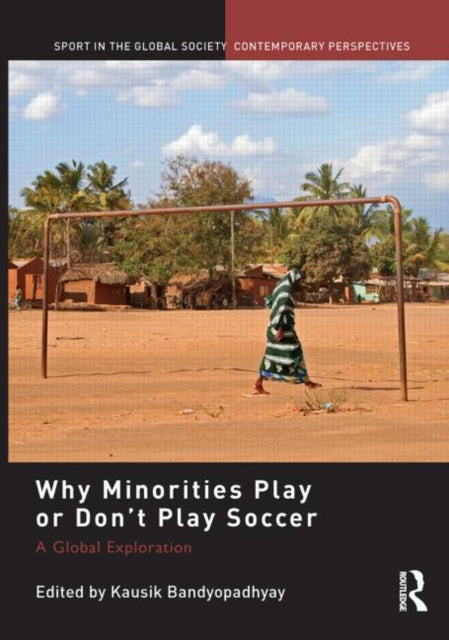 Book cover of: Why Minorities Play or Don't Play Soccer. By: Kausik Bandyopadhyay