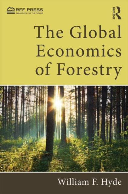 Book cover of: Global Economics of Forestry. By: Hyde, William F.