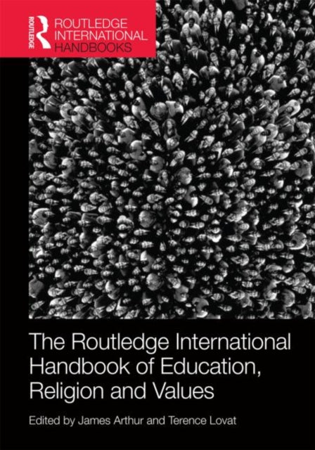 Book cover of: Routledge International Handbook of Education, Religion and Values. By: James Arthur