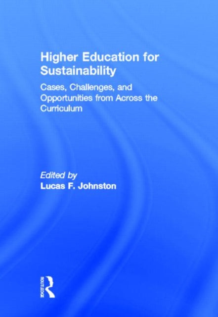Book cover of: Higher Education for Sustainability. By: Lucas F. Johnston