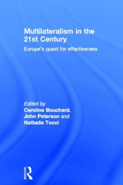 Book cover of: Multilateralism in the 21st Century. By: Caroline Bouchard