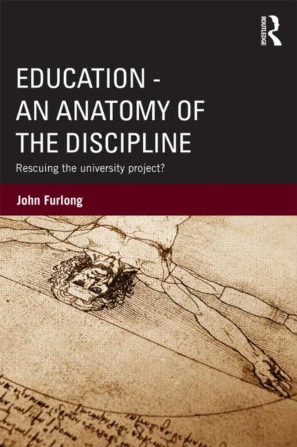 Book cover of: Education - An Anatomy of the Discipline. By: John Furlong