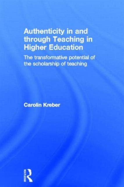 Book cover of: Authenticity in and through Teaching in Higher Education