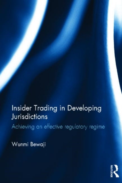 Book cover of: Insider Trading in Developing Jurisdictions. By: Wunmi Bewaji