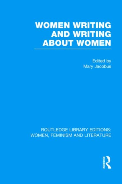 Book cover of: Women Writing and Writing about Women. By: Mary Jacobus