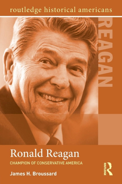Book cover of: Ronald Reagan. By: James Broussard