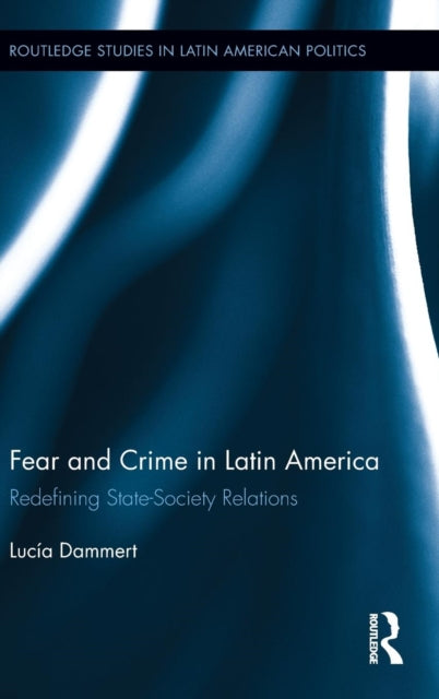 Book cover of: Fear and Crime in Latin America. By: Lucía Dammert