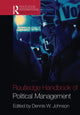 Book cover of: Routledge Handbook of Political Management. By: Dennis W. Johnson