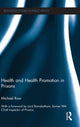 Book cover of: Health and Health Promotion in Prisons. By: Michael W. Ross