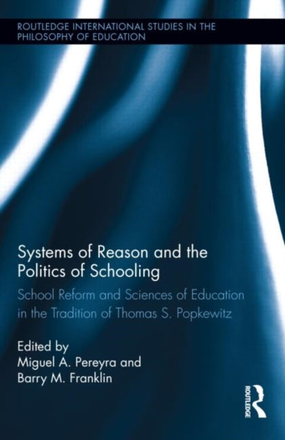 Book cover of: Systems of Reason and the Politics of Schooling