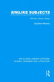 Book cover of: (Un)like Subjects. By: Gerardine Meaney