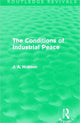 Book cover of: Conditions of Industrial Peace (Routledge Revivals). By: John Atkinson Hobson