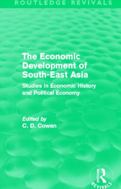 Book cover of: Economic Development of South-East Asia (Routledge Revivals). By: C. D. Cowan