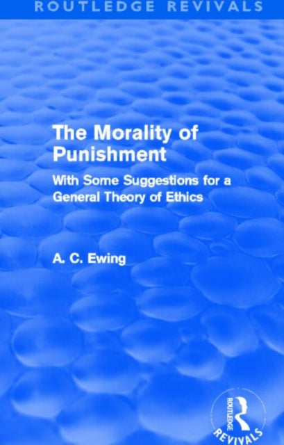 Book cover of: Morality of Punishment (Routledge Revivals). By: A. C. Ewing