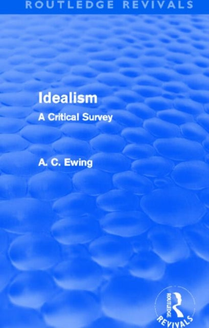Book cover of: Idealism (Routledge Revivals). By: A. C. Ewing