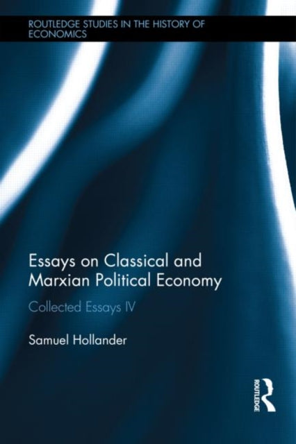 Book cover of: Essays on Classical and Marxian Political Economy