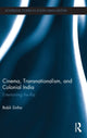Book cover of: Cinema, Transnationalism, and Colonial India. By: Babli Sinha