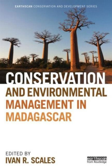 Book cover of: Conservation and Environmental Management in Madagascar. By: Ivan R. Scales
