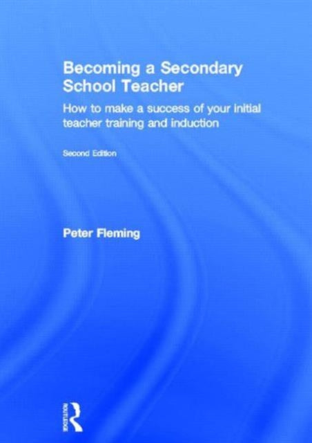 Book cover of: Becoming a Secondary School Teacher. By: Peter Fleming