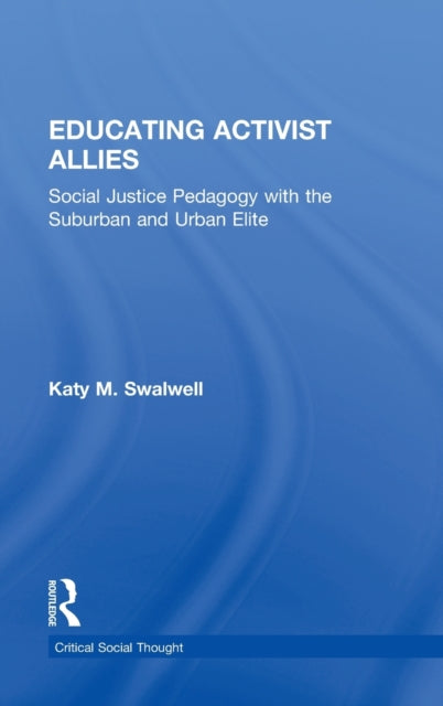 Book cover of: Educating Activist Allies. By: Katy M. Swalwell