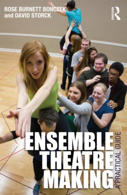 Book cover of: Ensemble Theatre Making. By: Rose Burnett Bonczek