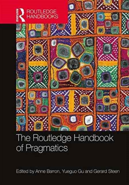 Book cover of: Routledge Handbook of Pragmatics. By: Anne Barron