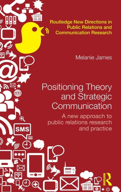 Book cover of: Positioning Theory and Strategic Communication. By: Melanie James