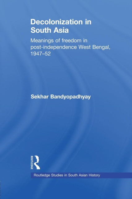 Book cover of: Decolonization in South Asia. By: Sekhar Bandyopadhyay