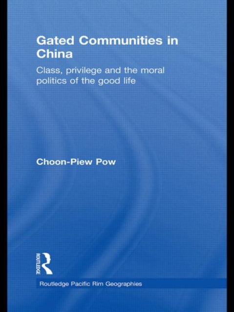 Book cover of: Gated Communities in China. By: Choon-Piew Pow