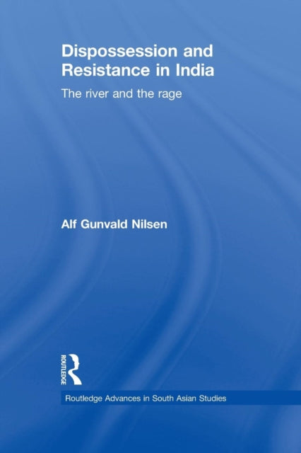 Book cover of: Dispossession and Resistance in India. By: Alf Gunvald Nilsen
