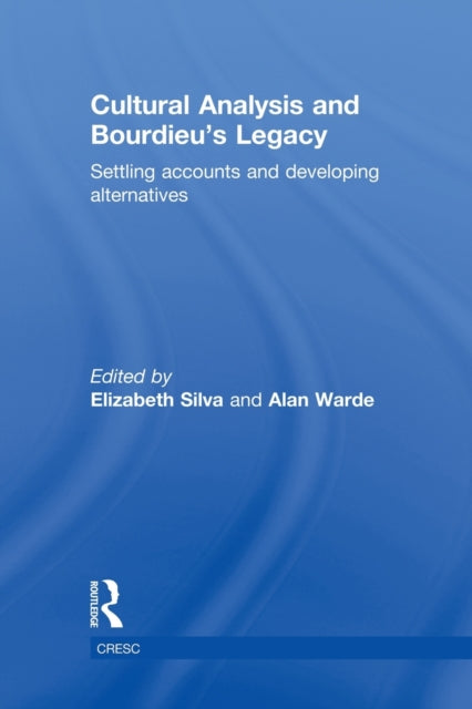 Book cover of: Cultural Analysis and Bourdieu's Legacy. By: Elizabeth Silva