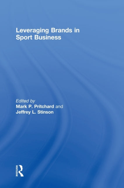 Book cover of: Leveraging Brands in Sport Business. By: Mark P. Pritchard
