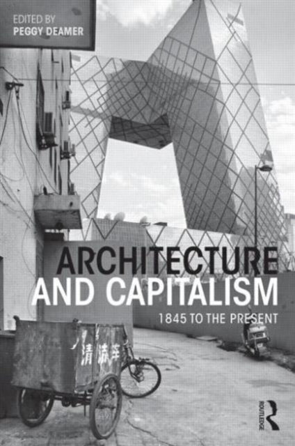 Book cover of: Architecture and Capitalism. By: Peggy Deamer