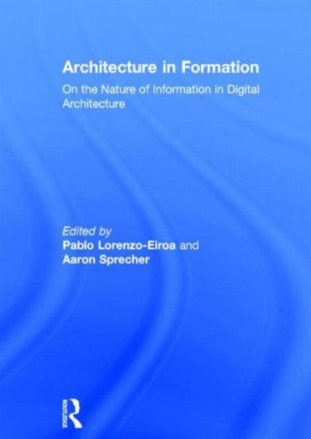 Book cover of: Architecture in Formation. By: Pablo Lorenzo-Eiroa