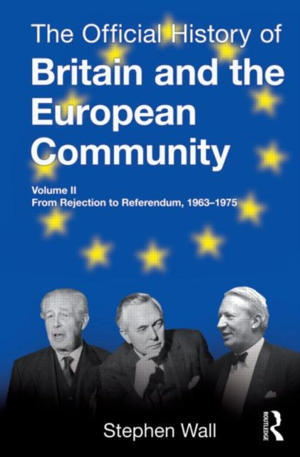 Book cover of: Official History of Britain and the European Community, Vol. II