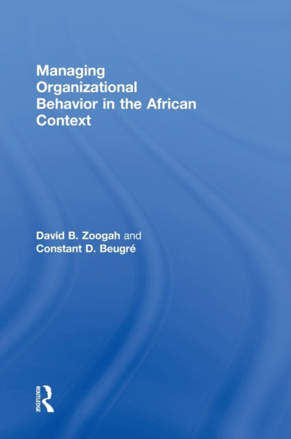 Book cover of: Managing Organizational Behavior in the African Context. By: David B. Zoogah