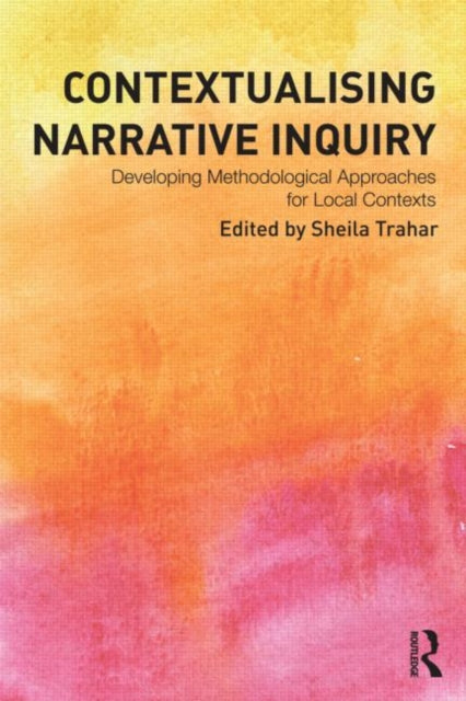 Book cover of: Contextualising Narrative Inquiry. By: Sheila Trahar