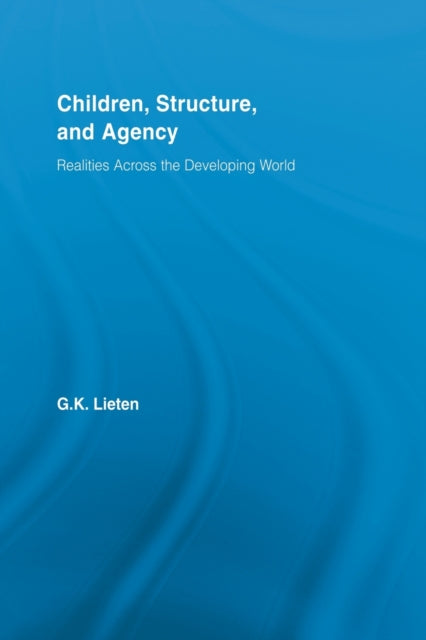 Book cover of: Children, Structure and Agency. By: G. K. Lieten
