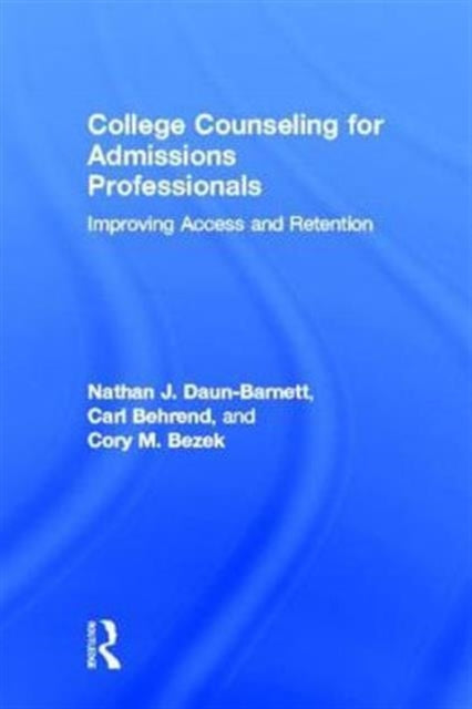 Book cover of: College Counseling for Admissions Professionals. By: Nathan J. Daun-Barnett