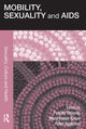 Book cover of: Mobility, Sexuality and AIDS. By: Felicity Thomas