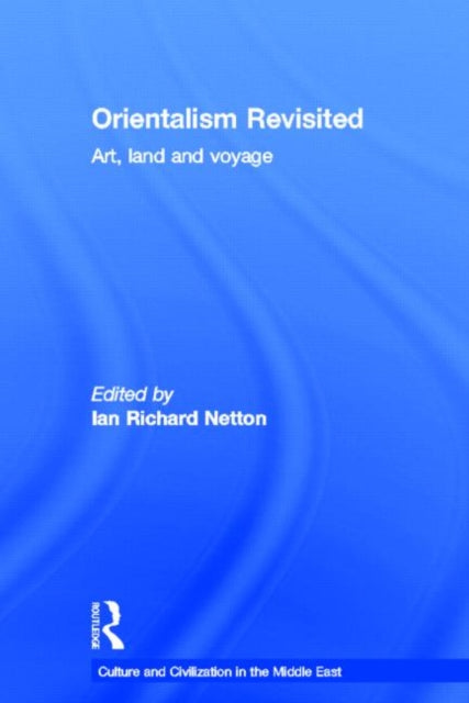 Book cover of: Orientalism Revisited. By: Ian Richard Netton