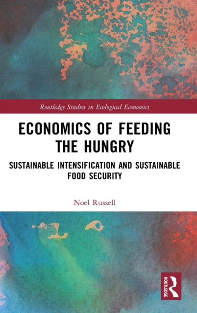 Book cover of: Economics of Feeding the Hungry. By: Noel Russell