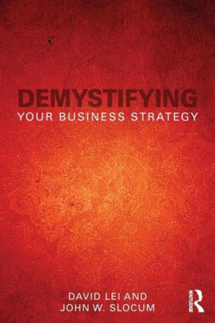 Book cover of: Demystifying Your Business Strategy. By: John W. Slocum
