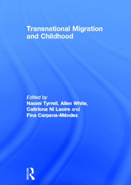 Book cover of: Transnational Migration and Childhood. By: Naomi Tyrrell