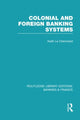 Book cover of: Colonial and Foreign Banking Systems (RLE Banking & Finance). By: Keith Le Cheminant