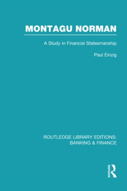 Book cover of: Montagu Norman (RLE Banking & Finance). By: Paul Einzig