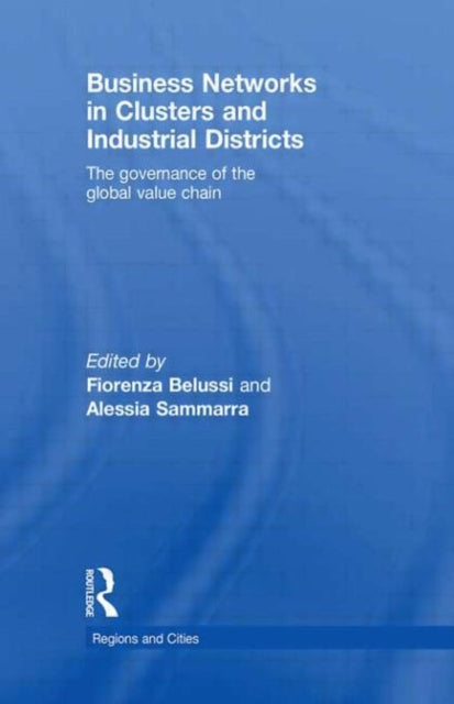Book cover of: Business Networks in Clusters and Industrial Districts. By: Fiorenza Belussi